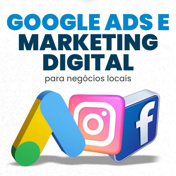 Google Ads e Marketing Digital para negócios locais